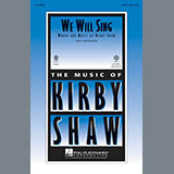 Download or print Kirby Shaw We Will Sing Sheet Music Printable PDF -page score for Concert / arranged SAB SKU: 97595.