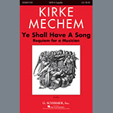 Download or print Kirke Mechem Ye Shall Have A Song Sheet Music Printable PDF -page score for Concert / arranged SATB Choir SKU: 410591.