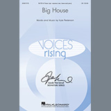 Download or print Kyle Pederson Big House Sheet Music Printable PDF -page score for Concert / arranged SATB Choir SKU: 946903.