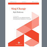 Download or print Kyle Pederson Sing Change Sheet Music Printable PDF -page score for Concert / arranged SATB Choir SKU: 1545594.