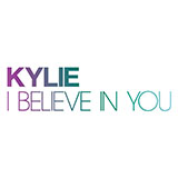 Download or print Kylie Minogue I Believe In You Sheet Music Printable PDF -page score for Pop / arranged Melody Line, Lyrics & Chords SKU: 110283.