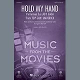 Download or print Lady Gaga Hold My Hand (from Top Gun: Maverick) (arr. Mac Huff) Sheet Music Printable PDF -page score for Pop / arranged SATB Choir SKU: 1206067.