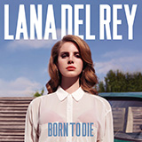 Download or print Lana Del Ray Born To Die Sheet Music Printable PDF -page score for Pop / arranged Easy Guitar Tab SKU: 450342.