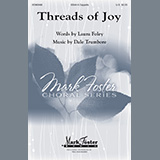 Download or print Laura Foley and Dale Trumbore Threads Of Joy Sheet Music Printable PDF -page score for Concert / arranged SSAA Choir SKU: 484105.