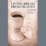 Download or print Laura Moorhouse Living Bread From Heaven Sheet Music Printable PDF -page score for Sacred / arranged SATB Choir SKU: 1744360.