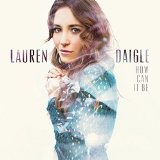 Download or print Lauren Daigle How Can It Be? Sheet Music Printable PDF -page score for Pop / arranged Piano, Vocal & Guitar (Right-Hand Melody) SKU: 158683.