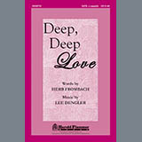 Download or print Lee Dengler Deep, Deep Love Sheet Music Printable PDF -page score for Christian / arranged SATB Choir SKU: 284246.