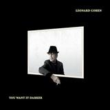 Download or print Leonard Cohen You Want It Darker Sheet Music Printable PDF -page score for Folk / arranged Piano, Vocal & Guitar (Right-Hand Melody) SKU: 123872.