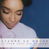 Download or print Lianne La Havas Is Your Love Big Enough Sheet Music Printable PDF -page score for Pop / arranged Piano, Vocal & Guitar (Right-Hand Melody) SKU: 114450.