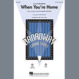 Download or print Lin-Manuel Miranda When You're Home (from In The Heights) (arr. Mark Brymer) Sheet Music Printable PDF -page score for Concert / arranged SATB SKU: 98184.