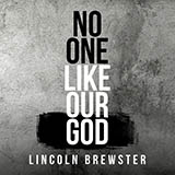 Download or print Lincoln Brewster No One Like Our God Sheet Music Printable PDF -page score for Pop / arranged Piano, Vocal & Guitar (Right-Hand Melody) SKU: 189070.