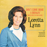 Download or print Loretta Lynn Don't Come Home A Drinkin' (With Lovin' On Your Mind) Sheet Music Printable PDF -page score for Country / arranged Piano, Vocal & Guitar Chords (Right-Hand Melody) SKU: 1147117.