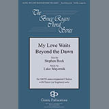 Download or print Luke Mayernik My Love Waits Beyond The Dawn Sheet Music Printable PDF -page score for Concert / arranged SATB Choir SKU: 431001.