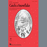Download or print Mac Huff Catch A Snowflake Sheet Music Printable PDF -page score for Winter / arranged SATB SKU: 179116.