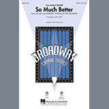Download or print Mac Huff So Much Better (from Legally Blonde) Sheet Music Printable PDF -page score for Broadway / arranged SAB Choir SKU: 286032.