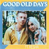 Download or print Macklemore ft. Kesha Good Old Days Sheet Music Printable PDF -page score for Pop / arranged Piano, Vocal & Guitar (Right-Hand Melody) SKU: 189485.