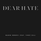 Download or print Maren Morris Dear Hate (feat. Vince Gill) Sheet Music Printable PDF -page score for Pop / arranged Piano, Vocal & Guitar (Right-Hand Melody) SKU: 191449.