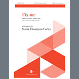Download or print Maria Corley Fix Me Sheet Music Printable PDF -page score for Concert / arranged SATB Choir SKU: 1544256.