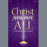 Download or print Mark Brymer Christ Above All (A Musical for Easter) Sheet Music Printable PDF -page score for Sacred / arranged SATB Choir SKU: 698965.