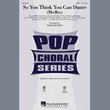 Download or print Mark Brymer So You Think You Can Dance (Medley) Sheet Music Printable PDF -page score for Pop / arranged SATB Choir SKU: 284739.