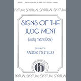 Download or print Mark Butler Signs Of The Judg Ment Sheet Music Printable PDF -page score for Traditional / arranged SATB Choir SKU: 1520606.