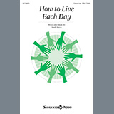 Download or print Mark Hayes How To Live Each Day Sheet Music Printable PDF -page score for Festival / arranged Choir SKU: 1420928.