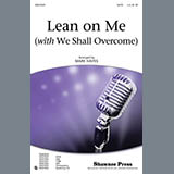 Download or print Mark Hayes Lean On Me (with We Shall Overcome) Sheet Music Printable PDF -page score for Soul / arranged SSA SKU: 158971.