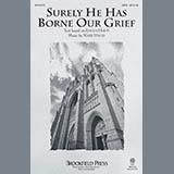 Download or print Mark Hayes Surely He Has Borne Our Grief Sheet Music Printable PDF -page score for Romantic / arranged SATB Choir SKU: 284243.