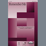 Download or print Mark Schultz Remember Me Sheet Music Printable PDF -page score for Concert / arranged SATB SKU: 150549.