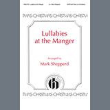 Download or print Mark Shepperd Lullabies at the Manger Sheet Music Printable PDF -page score for Sacred / arranged SATB Choir SKU: 1540730.