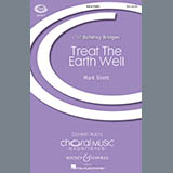 Download or print Mark Sirett Treat The Earth Well Sheet Music Printable PDF -page score for Festival / arranged SSA SKU: 178122.