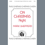Download or print Mark Shepperd On Christmas Night Sheet Music Printable PDF -page score for Carol / arranged SATB Choir SKU: 460048.