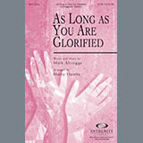 Download or print Marty Hamby As Long As You Are Glorified Sheet Music Printable PDF -page score for Contemporary / arranged SATB Choir SKU: 293667.