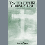 Download or print Mary Ann Cooper I Will Trust In Christ Alone Sheet Music Printable PDF -page score for Sacred / arranged SATB Choir SKU: 1244715.
