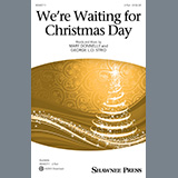 Download or print Mary Donnelly and George L.O. Strid We're Waiting For Christmas Day Sheet Music Printable PDF -page score for Concert / arranged 2-Part Choir SKU: 646794.