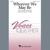 Download or print Mary Donnelly and George L.O. Strid Wherever We May Be Sheet Music Printable PDF -page score for Concert / arranged 2-Part Choir SKU: 1298429.