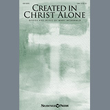 Download or print Mary McDonald Created In Christ Alone Sheet Music Printable PDF -page score for Concert / arranged SAB Choir SKU: 876363.