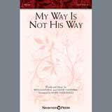 Download or print Mary McDonald My Way Is Not His Way Sheet Music Printable PDF -page score for Concert / arranged SATB Choir SKU: 254705.