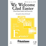 Download or print Mary McDonald We Welcome Glad Easter Sheet Music Printable PDF -page score for Romantic / arranged SATB Choir SKU: 296279.
