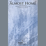 Download or print Matt Boswell, Matt Papa and Lauren Papa Almost Home (arr. David Angerman) Sheet Music Printable PDF -page score for Concert / arranged SATB Choir SKU: 1369712.