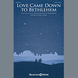 Download or print Matt Maher Love Came Down To Bethlehem (arr. Ken Litton) Sheet Music Printable PDF -page score for Christmas / arranged SATB Choir SKU: 487035.