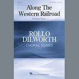 Download or print Matthew Emery Along The Western Railroad Sheet Music Printable PDF -page score for Concert / arranged SATB SKU: 251671.