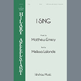 Download or print Matthew Emery I Sing Sheet Music Printable PDF -page score for Concert / arranged SATB Choir SKU: 1345467.