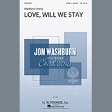 Download or print Matthew Emery Love, Will We Stay Sheet Music Printable PDF -page score for Pop / arranged SATB SKU: 158242.