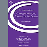Download or print Matthew Emery O Keep The World Forever At The Dawn Sheet Music Printable PDF -page score for Concert / arranged SATB Choir SKU: 250334.