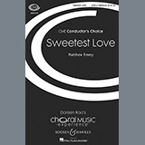 Download or print Matthew Emery Sweetest Love Sheet Music Printable PDF -page score for Concert / arranged SATB Choir SKU: 159294.