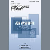 Download or print Matthew Emery Unto Young Eternity Sheet Music Printable PDF -page score for Concert / arranged SATB SKU: 157707.