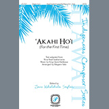 Download or print Megann Sala Akahi Ho'i (For The First Time) Sheet Music Printable PDF -page score for Concert / arranged SATB Choir SKU: 1319411.