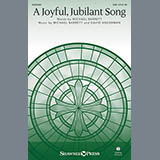 Download or print Michael Barrett A Joyful, Jubilant Song Sheet Music Printable PDF -page score for Sacred / arranged SAB SKU: 158931.