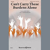 Download or print Michael Barrett Can't Carry These Burdens Alone Sheet Music Printable PDF -page score for Sacred / arranged SATB SKU: 151090.